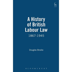 ISBN A History of British Labour Law (1867-1945) livre Loi Anglais Couverture rigide 266 pages