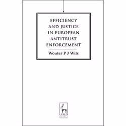 ISBN Efficiency and Justice in European Antitrust Enforcement, Loi, Anglais, Couverture rigide, 230 pages