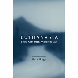 ISBN Euthanasia, Death with Dignity and the Law, Loi, Anglais, Couverture rigide, 204 pages