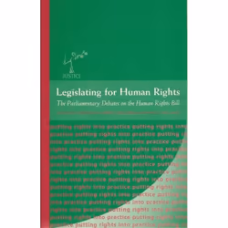 ISBN Legislating for Human Rights (The Parliamentary Debates on the Human Rights Bill), Loi, Anglais, Livre broché, 304 pages
