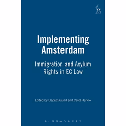 ISBN Implementing Amsterdam (Immigration and Asylum Rights in EC Law), Loi, Anglais, Couverture rigide, 356 pages