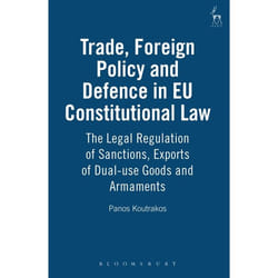 ISBN Trade, Foreign Policy and Defence in EU Constitutional Law (The Legal Regulation of Sanctions, Exports of Dual-use Goods and Armaments) livre Loi Anglais Couverture rigide