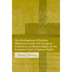 ISBN The Development of Positive Obligations under the European Convention on Human Rights by the European Court of Human Rig ...