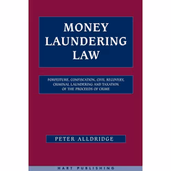 ISBN Money Laundering Law (Forfeiture, Confiscation, Civil Recovery, Criminal Laundering and Taxation of the Proceeds of Crim ...