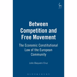 ISBN Between Competition and Free Movement (The Economic Constitutional Law of the European Community), Loi, Anglais, Couvert ...