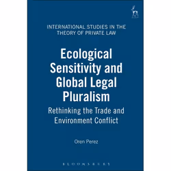 ISBN Ecological Sensitivity and Global Legal Pluralism (Rethinking the Trade and Environment Conflict), Loi, Anglais, Couvert ...