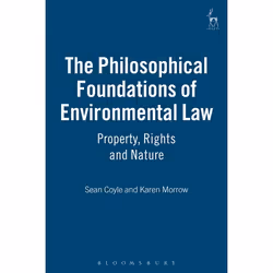 ISBN The Philosophical Foundations of Environmental Law (Property, Rights and Nature), Loi, Anglais, Couverture rigide, 224 p ...