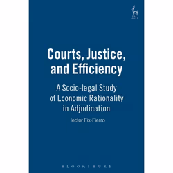 ISBN Courts, Justice, and Efficiency (A Socio-legal Study of Economic Rationality in Adjudication), Loi, Anglais, Couverture  ...