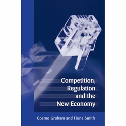 ISBN Competition, Regulation and the New Economy, Loi, Anglais, Couverture rigide, 256 pages