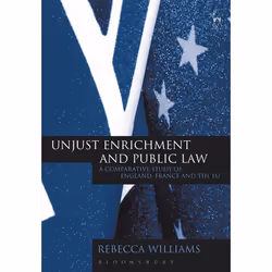 ISBN Unjust Enrichment and Public Law (A Comparative Study of England, France and the EU), Loi, Anglais, Couverture rigide, 3 ...