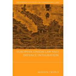 ISBN European Union Law and Defence Integration, Loi, Anglais, Couverture rigide, 476 pages