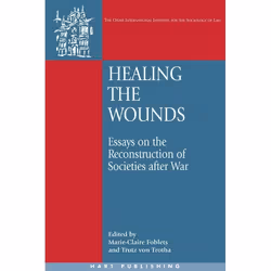 ISBN Healing the Wounds (Essays on the Reconstruction of Societies after War), Loi, Anglais, Couverture rigide, 300 pages