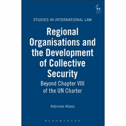 ISBN Regional Organisations and the Development of Collective Security (Beyond Chapter VIII of the UN Charter), Loi, Anglais, ...