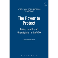 ISBN The Power to Protect (Trade, Health and Uncertainty in the WTO), Loi, Anglais, Couverture rigide, 296 pages