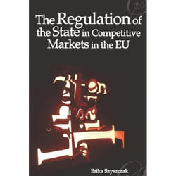 ISBN The Regulation of the State in Competitive Markets in the EU livre Loi Anglais