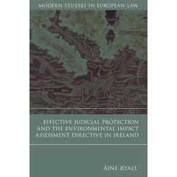 ISBN Effective Judicial Protection and the Environmental Impact Assessment Directive in Ireland livre Loi Anglais Couverture rigide