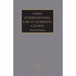 ISBN Using International Law in Domestic Courts, Loi, Anglais, Couverture rigide, 504 pages
