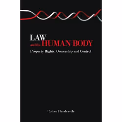 ISBN Law and the Human Body (Property Rights, Ownership and Control), Loi, Anglais, Couverture rigide, 242 pages