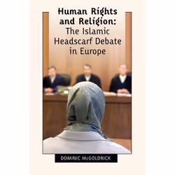 ISBN Human Rights and Religion - The Islamic Headscarf Debate in Europe, Loi, Anglais, Livre broché, 340 pages