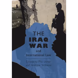 ISBN The Iraq War and International Law, Loi, Anglais, Couverture rigide, 358 pages