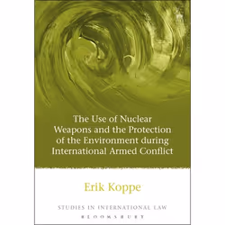 ISBN The Use of Nuclear Weapons and the Protection of the Environment during International Armed Conflict, Loi, Anglais, Couv ...