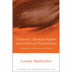 ISBN Amnesty, Human Rights and Political Transitions (Bridging the Peace and Justice Divide), Loi, Anglais, Couverture rigide ...