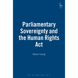 ISBN Parliamentary Sovereignty and the Human Rights Act, Loi, Anglais, Couverture rigide, 200 pages