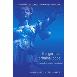 ISBN The German Criminal Code (A Modern English Translation), Loi, Anglais, Livre broché, 228 pages
