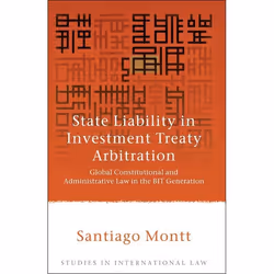 ISBN State Liability in Investment Treaty Arbitration (Global Constitutional and Administrative Law in the BIT Generation), L ...