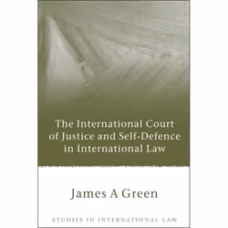 ISBN The International Court of Justice and Self-Defence in International Law, Loi, Anglais, Couverture rigide, 246 pages