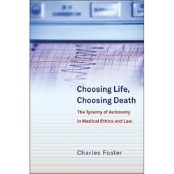 ISBN Choosing Life, Choosing Death (The Tyranny of Autonomy in Medical Ethics and Law) livre Loi Anglais