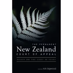 ISBN The Permanent New Zealand Court of Appeal (Essays on the First 50 Years), Loi, Anglais, Couverture rigide, 404 pages