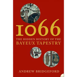 ISBN 1066: The Hidden History of the Bayeux Tapestry livre Paperback (Print-on-demand)
