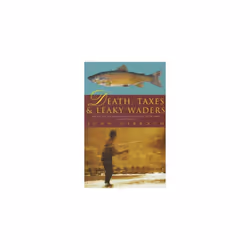 Robinson Publishing DEATH, TAXES & LEAKY WADERS, Livre broché, 501 pages