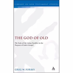 ISBN The God of Old (The Role of the Lukan Parables in the Purpose of Luke's Gospel), Anglais, Couverture rigide, 394 pages