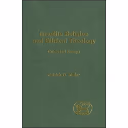 ISBN Israelite Religion and Biblical Theology (Collected Essays), Religion, Anglais, Couverture rigide, 716 pages