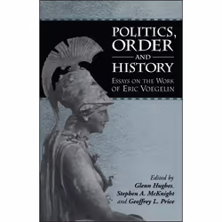 ISBN Politics, Order and History (Essays on the Work of Eric Voegelin), Anglais, Couverture rigide, 656 pages