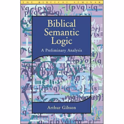 ISBN Biblical Semantic Logic (A Preliminary Analysis), Anglais, Livre broché, 282 pages