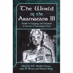 ISBN The World of the Aramaeans (Studies in Honour of Paul-Eugène Dion, Volume 3), Religion, Anglais, Couverture rigide, 312  ...