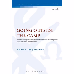 ISBN Going Outside the Camp (The Sociological Function of the Levitical Critique in the Epistle to the Hebrews), Anglais, Cou ...