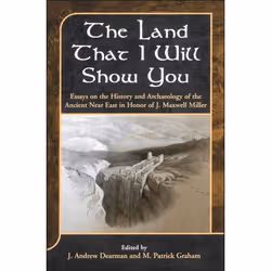 ISBN The Land that I Will Show You (Essays on the History and Archaeology of the Ancient Near East in Honor of J. Maxwell Mil ...