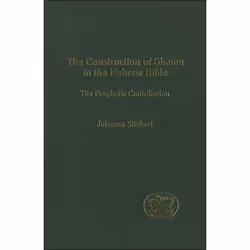 ISBN The Construction of Shame in the Hebrew Bible (The Prophetic Contribution), Religion, Anglais, Couverture rigide, 210 pa ...