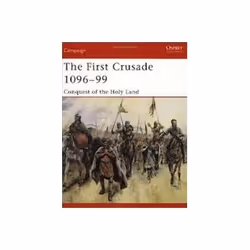 ISBN First Crusade 1096-99: Conquest of the Holy Land, politique, Anglais, 96 pages