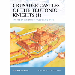 ISBN Crusader Castles of the Teutonic Knights (1), Anglais, Livre broché, 64 pages