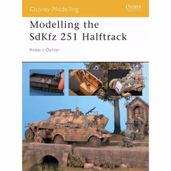 ISBN Modelling the SdKfz 251 Halftrack, Anglais, Livre broché, 80 pages