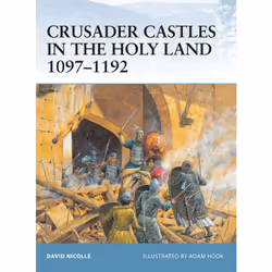 ISBN Crusader Castles in the Holy Land 1097–1192, Anglais, Livre broché, 64 pages