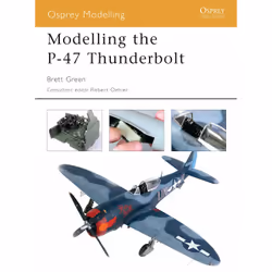 ISBN Modelling the P-47 Thunderbolt, Anglais, Livre broché, 80 pages