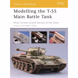 ISBN Modelling the T-55 Main Battle Tank, Anglais, Livre broché, 80 pages