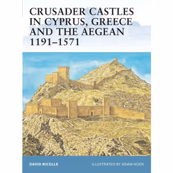 ISBN Crusader Castles in Cyprus, Greece and the Aegean 1191–1571, Anglais, Livre broché, 64 pages