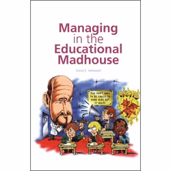ISBN Managing in the Educational Madhouse (A Guide for School Managers), Anglais, Livre broché, 142 pages